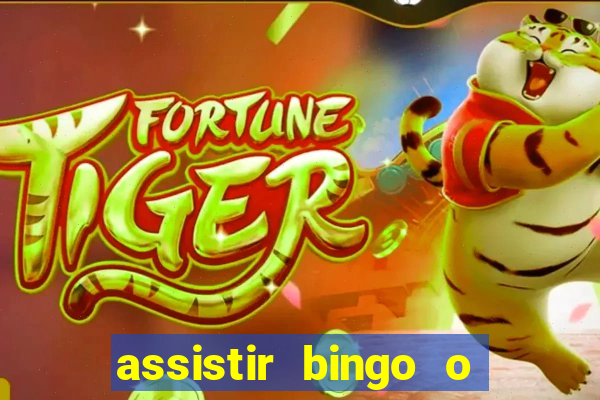 assistir bingo o rei das manhas filme completo dublado